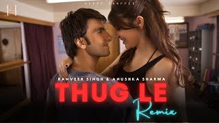 Thug Le (Remix x Slowed & Reverb) | Ranveer Singh, Anushka Sharma | Heart Snapped