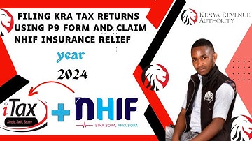 How to File KRA Tax Returns with NHIF Insurance Relief using P9 form: Step-by-Step Guide(2024)