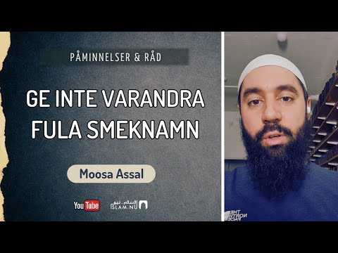 Ge inte varandra fula smeknamn | Moosa