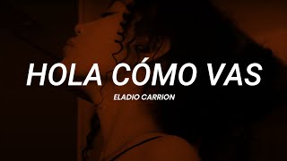 Eladio Carrion - Hola cómo vas | LETRA
