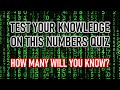 ALL ABOUT NUMBERS QUIZ (8 Or More Will Be A Very Good Score Today) 10 Questions Plus A Bonus