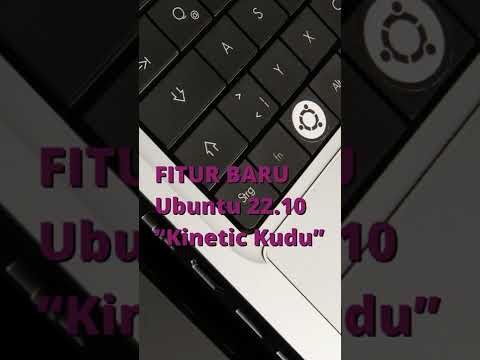 FITUR BARU UBUNTU 22.10 “Kinetic Kudu”