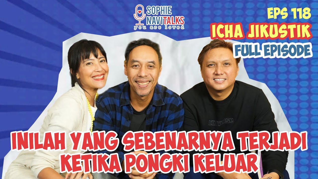 ICHA AJI JIKUSTIK : INILAH YANG SEBENARNYA TERJADI KETIKA PONGKI KELUAR - SOPHIE NAVITALKS