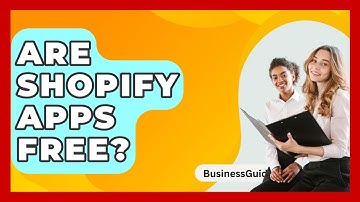 Are Shopify Apps Free? - BusinessGuide360.com
