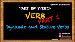 Dynamic/Action &amp; Stative Verbs - Materi Part of Speech Bagian VERB Part 1