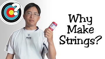 Archery | Making Bowstrings - Why Make Strings?