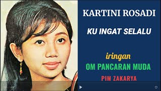 KARTINI ROSADI  -  KU INGAT SELALU