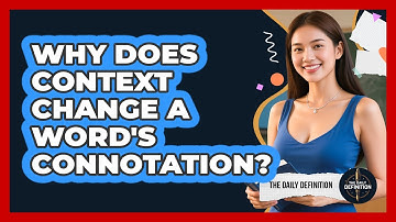 Why Does Context Change A Word