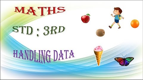 2.8 Handling Data  | Std : 3rd  | Subject : Maths. Tr. Akshata Ajay Kale.
