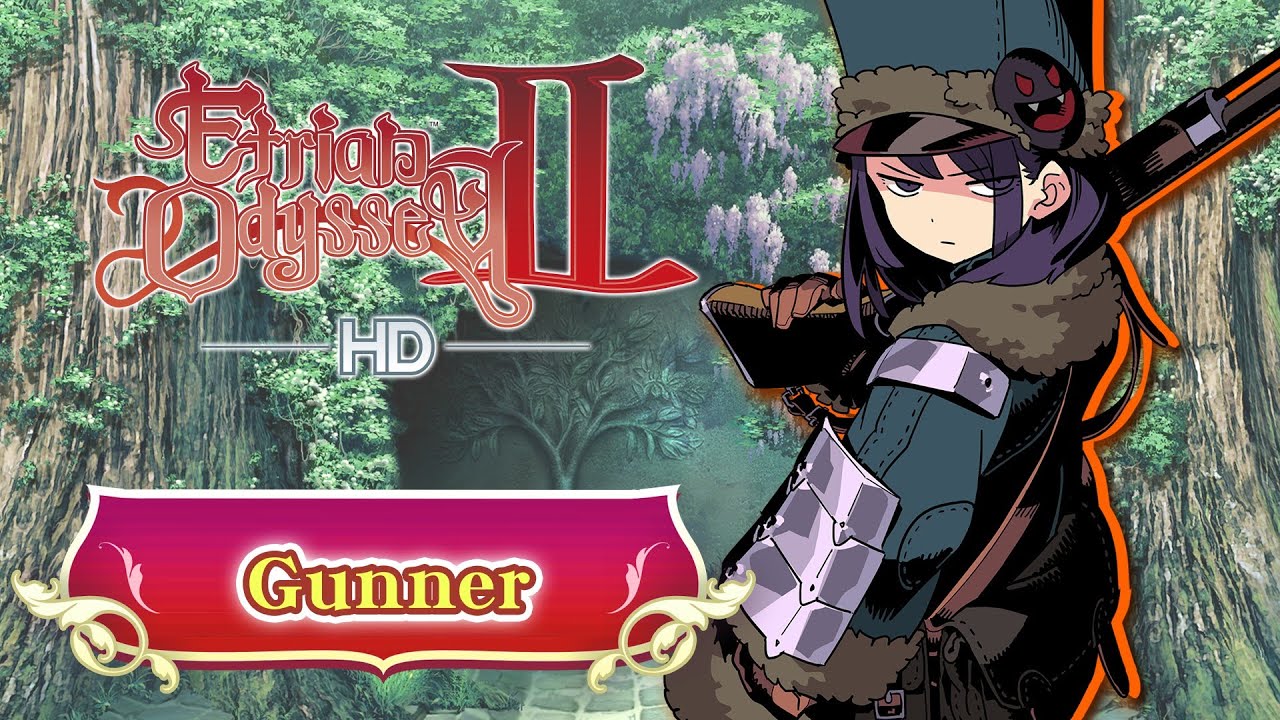 Etrian Odyssey II HD | Class Profile: Gunner - YouTube