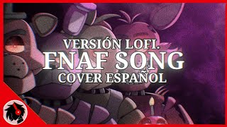 FNAF SONG TLT Cover español VERSIÓN LOFI | @TheLivingTombstone | Calesote514