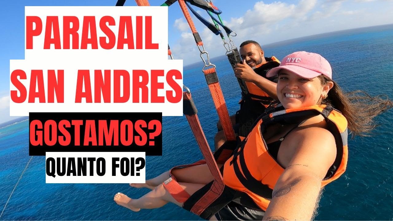 PARASAIL   SAN ANDRES - GOSTAMOS? RISCOS? RESERVAMOS ANTES? QUANTO FOI? VALE A EXPERIÊNCIA? SAIBA