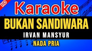 KARAOKE BUKAN SANDIWARA IRVAN MANSYUR