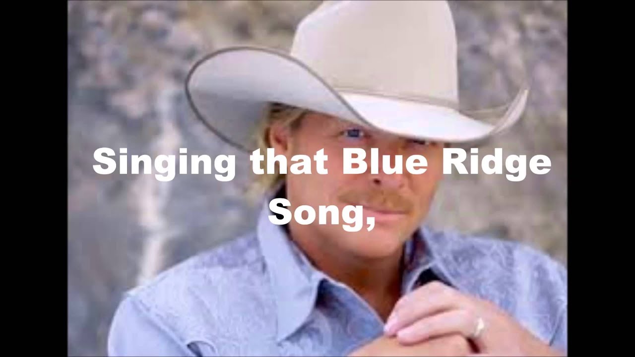 Blue Ridge Mountain Song Lyrics (Alan Jackson) - YouTube