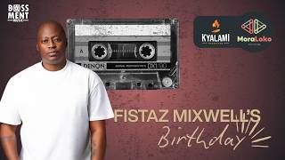 DJ KGOMOTSO ,  LIVE - FISTAZ MIXWELL'S BIRTHDAY