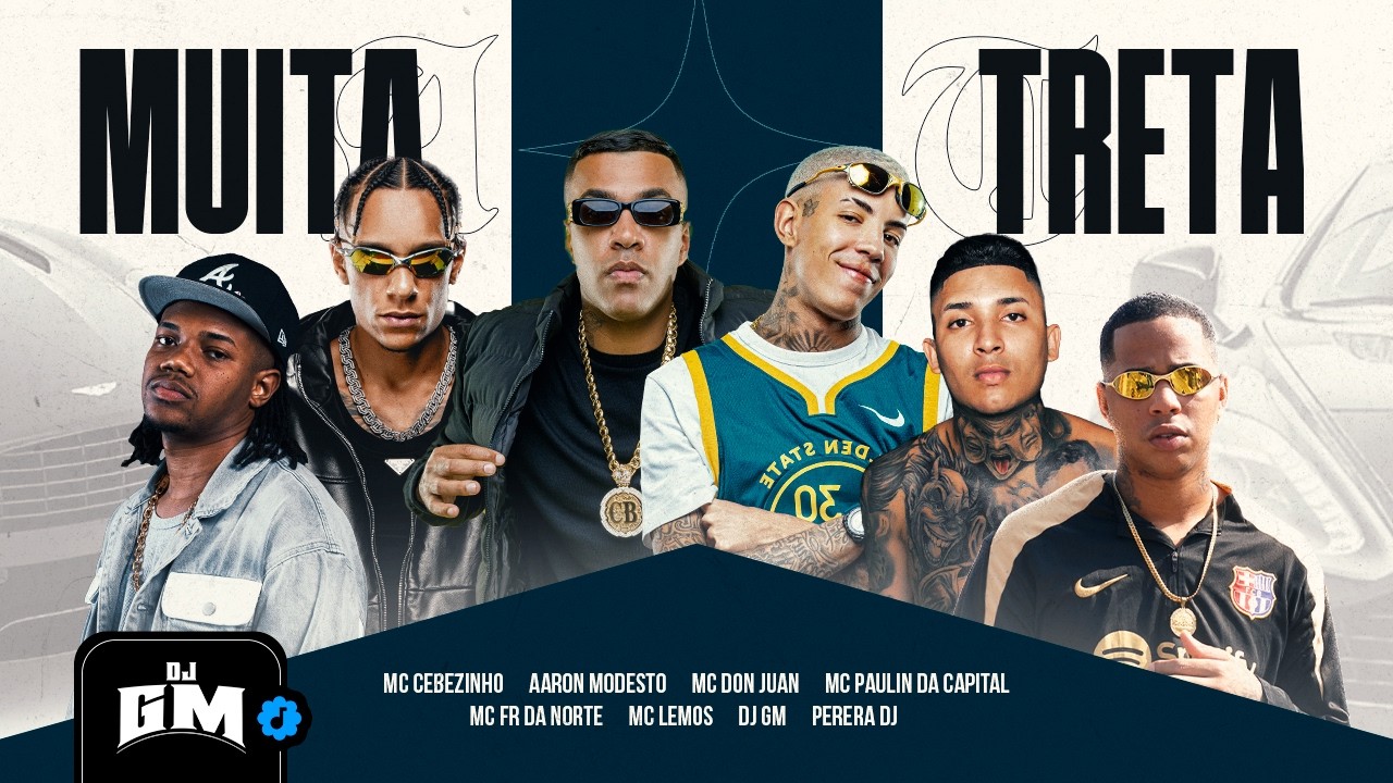 MUITA TRETA - Cebezinho, Don Juan,Aaron Modesto, Paulin da Capital, FR da norte, Lemos (GM e Perera)