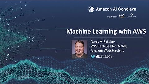 Amazon AI Conclave 2019 - Keynote and AWS re:Invent 2019 Update by Denis