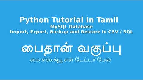 Detailed MySQL Tutorial in Tamil | Import, Export, Backup & Restore of Database in CSV or SQL format