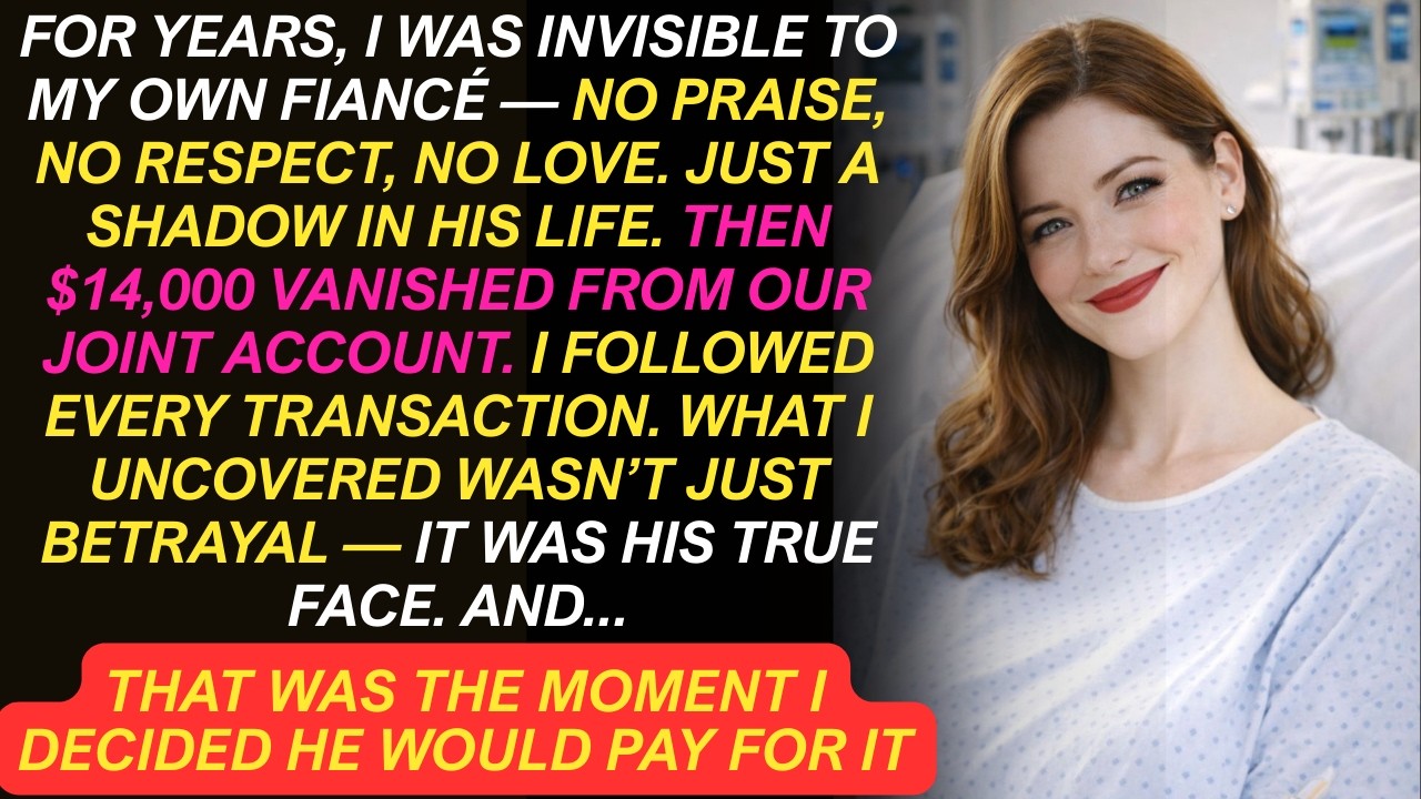For years I was invisible to my fiancé—until $14K exposed who he really was