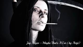 Jay Aliyev - Maybe That's A Lie