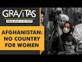 Gravitas: Women-run studio forced to shut down in Kabul