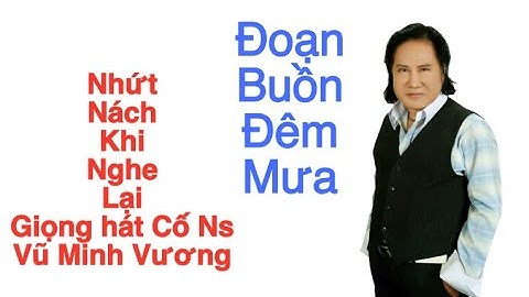 Nhứt Nách Khi Nghe Lại Giọng Hát Cố NS Vũ Minh Vương - Đoạn Buồn Đêm Mưa ( Lâm Duy Cường )