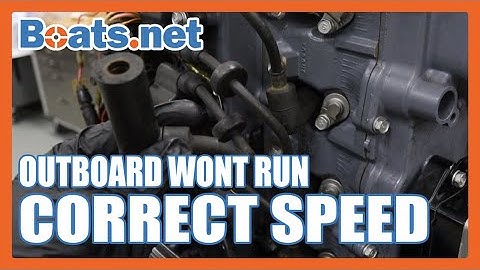 Outboard Not Running at Full Power | Boat Slow at Full Throttle | Boat Won’t Accelerate | Boats.net