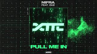 Nifra ft. EKE - Pull Me In [Extatic] out now!