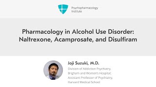 Pharmacology in Alcohol Use Disorder: Naltrexone, Acamprosate, and Disulfiram