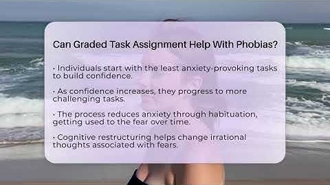 Can Graded Task Assignment Help With Phobias? - Cognitive Therapy Hub