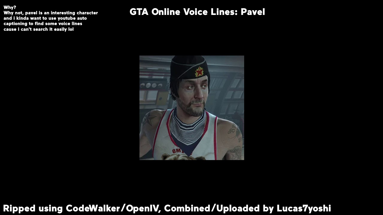 GTA Online Voice Lines: Pavel [3:21:40] | Check Description