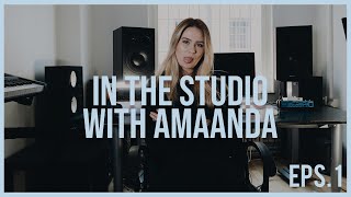 In The Studio With: Amaanda (Part 1/4)