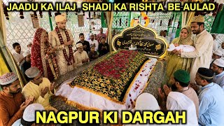 Nagpur ki Dargah | Jaadu Ka Ilaj, Rishta, Be-Aulad Ko Aulad Karamat | Hazrat Nizamuddin Dargah 