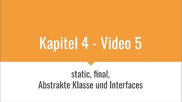 DHBW Java Vorlesung TINF19 - Kapitel 4 - Video 5 - static, final, Abstrakte Klasse, Interfaces