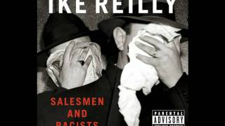 Video thumbnail of "Ike Reilly - Hip Hop Thighs"