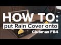 HOW TO: put Rain Cover onto Clubmax FB4