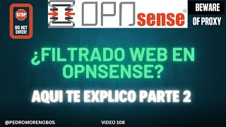 Control Total de Internet: Web Proxy Transparente con OPNsense Parte 2