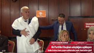 Kefen Giyen Aydın Arabacı Ak Parti İl Başkanlığına Adaylığını Açıkladı