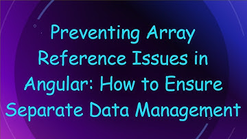 Preventing Array Reference Issues in Angular: How to Ensure Separate Data Management