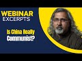 Webinar Excerpt: Is China Really a Communist Country?