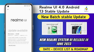 Realme UI 4.0 Android 13 Stable Update - New Batch Update date/Realme New System UI Update June 2023