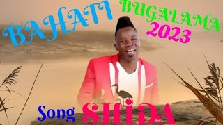 Gambar cover Bahati Bugalama Song Shida Officel By Budene Macomputer 2023 0762171823