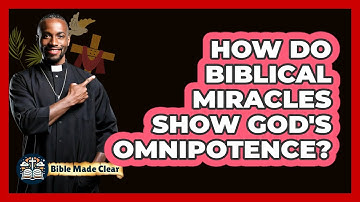 How Do Biblical Miracles Show God