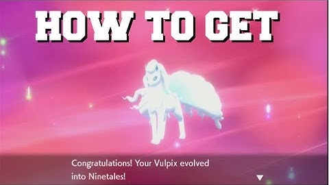 HOW TO EVOLVE ALOLAN VULPIX INTO ALOLAN NINETALES IN POKEMON SWORD AND SHIELD (HOW TO GET)