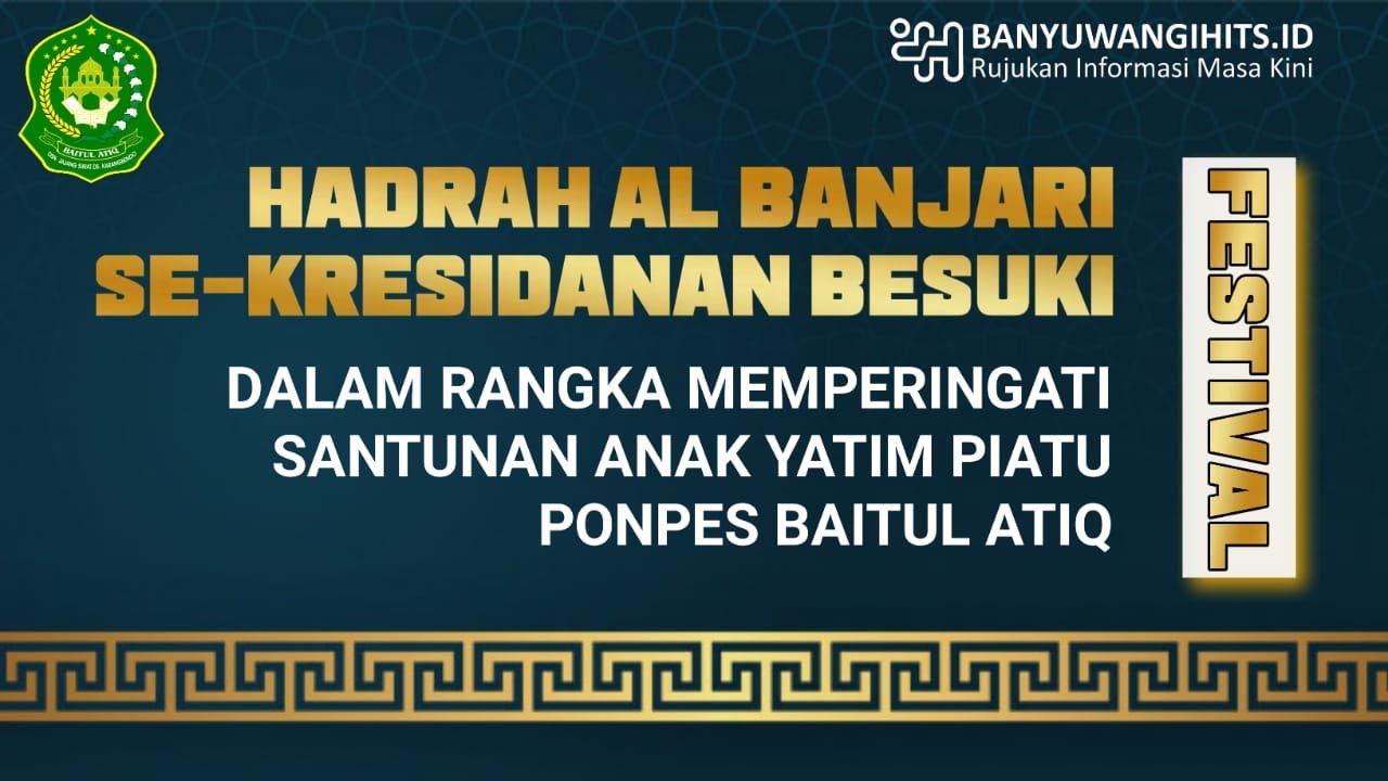 FESTIVAL HADRAH AL BANJARI SE KARESIDENAN BESUKI  PONPES BAITUL ATIQ ROGOJAMPI BANYUWANGI