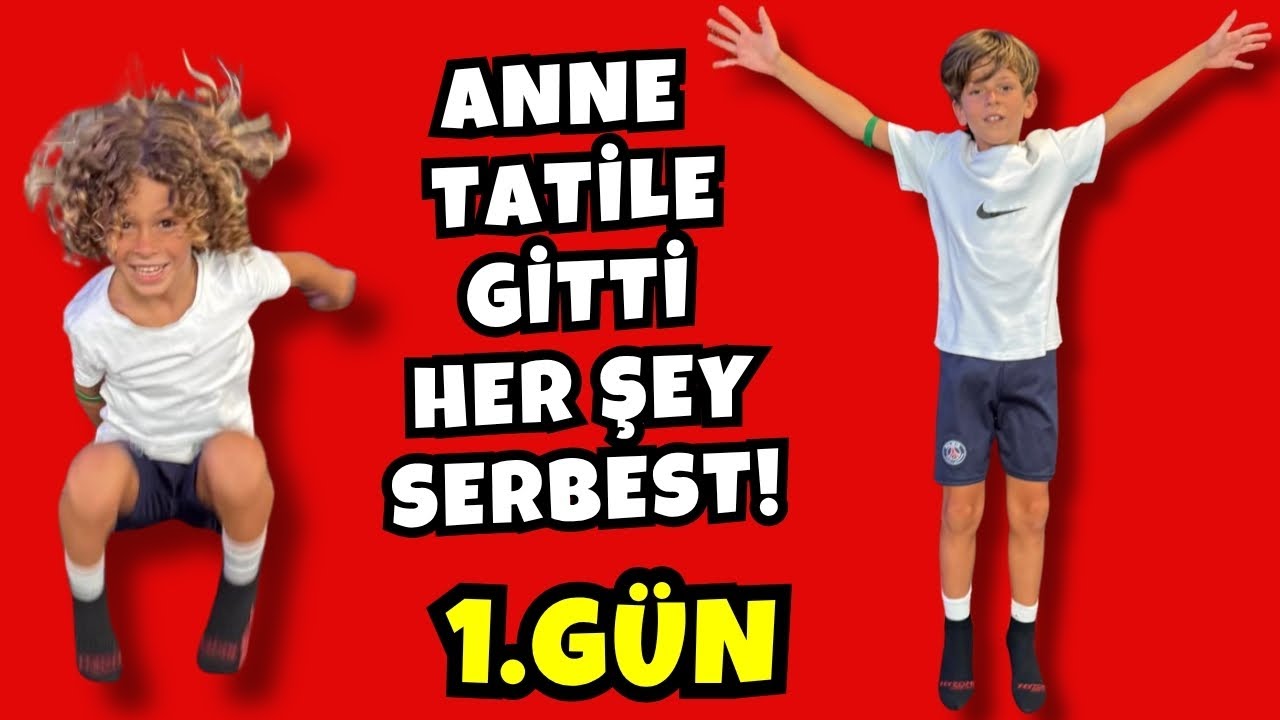 ANNE TATİLE GİTTİ! HER ŞEY SERBEST ÇOCUKLAR! | 1.GÜN