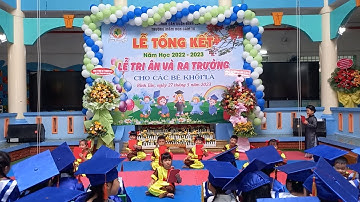 MV_LỄ TỔNG KẾT Năm học 2022 – 2023 || LỄ TRI ÂN VÀ RA TRƯỜNG CÁC BÉ KHỐI LÁ || TRƯỜNG MN CẨM TÚ