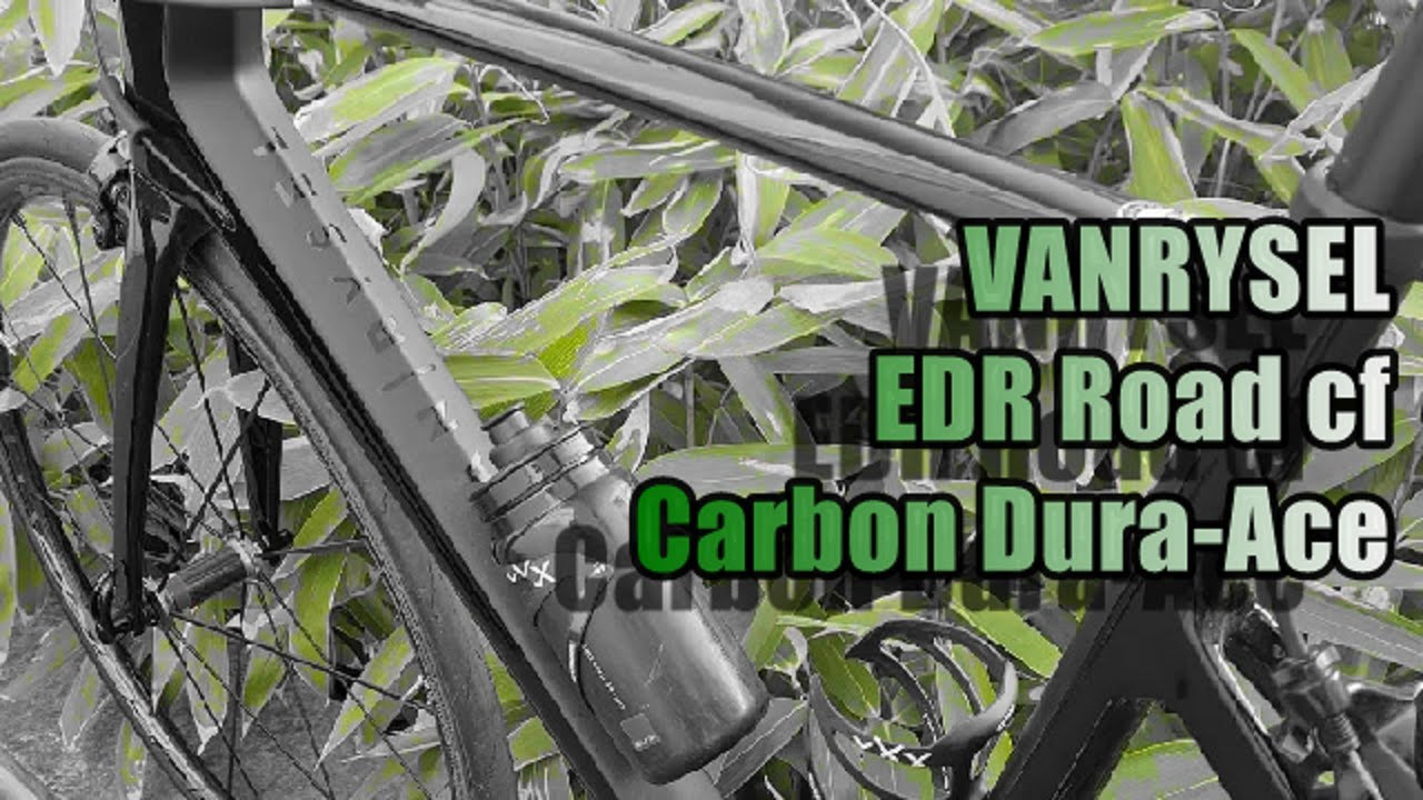 Vélo VAN RYSEL EDR Road cf Carbon Dura-Ace - Essai with YoNell