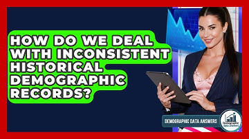 How Do We Deal With Inconsistent Historical Demographic Records? - Demographic Data Answers