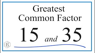 How To Find The Greatest Common Factor For 15 And 35